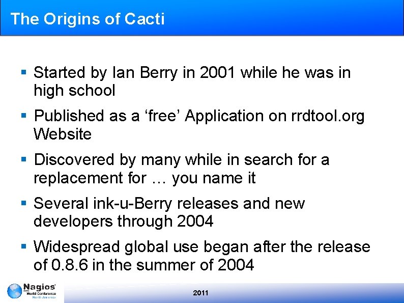 The Origins of Cacti § Started by Ian Berry in 2001 while he was