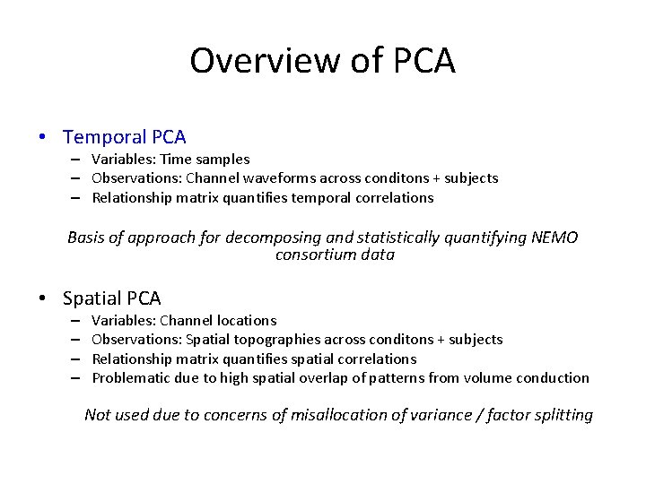 Overview of PCA • Temporal PCA – Variables: Time samples – Observations: Channel waveforms