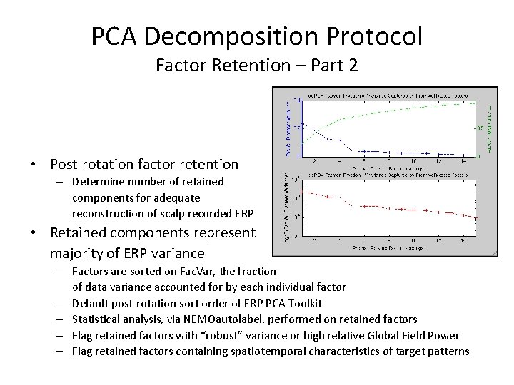 PCA Decomposition Protocol Factor Retention – Part 2 • Post-rotation factor retention – Determine