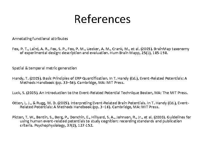 References Annotating functional attributes Fox, P. T. , Laird, A. R. , Fox, S.