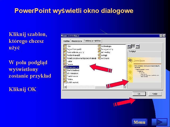 Power. Point wyświetli okno dialogowe Kliknij szablon, którego chcesz użyć W polu podgląd wyświetlony