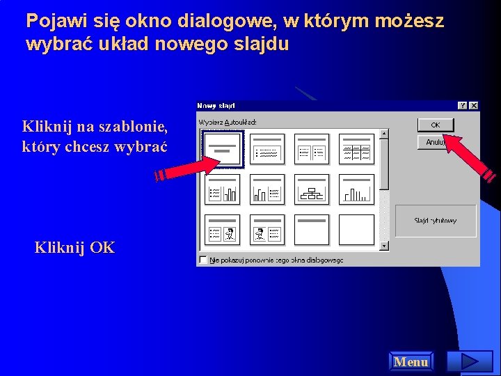 Pojawi się okno dialogowe, w którym możesz wybrać układ nowego slajdu Kliknij na szablonie,