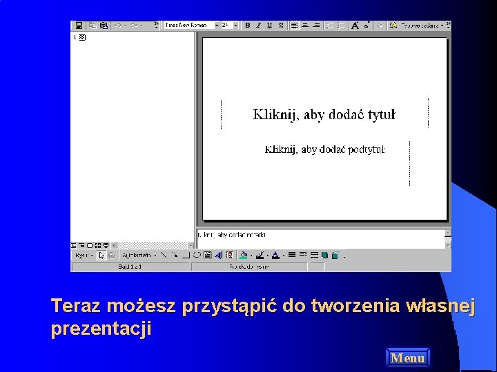 Teraz możesz przystąpić do tworzenia własnej prezentacji Menu 