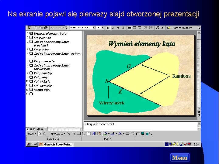 Na ekranie pojawi się pierwszy slajd otworzonej prezentacji Menu 