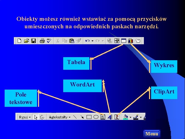 Obiekty możesz również wstawiać za pomocą przycisków umieszczonych na odpowiednich paskach narzędzi. Tabela Word.