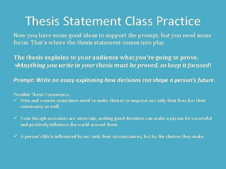 Thesis Statement Class Practice Now you have some good ideas to support the prompt,