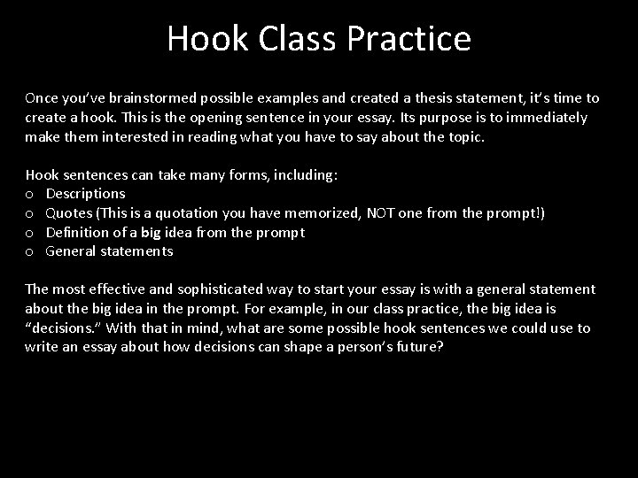 Hook Class Practice Once you’ve brainstormed possible examples and created a thesis statement, it’s