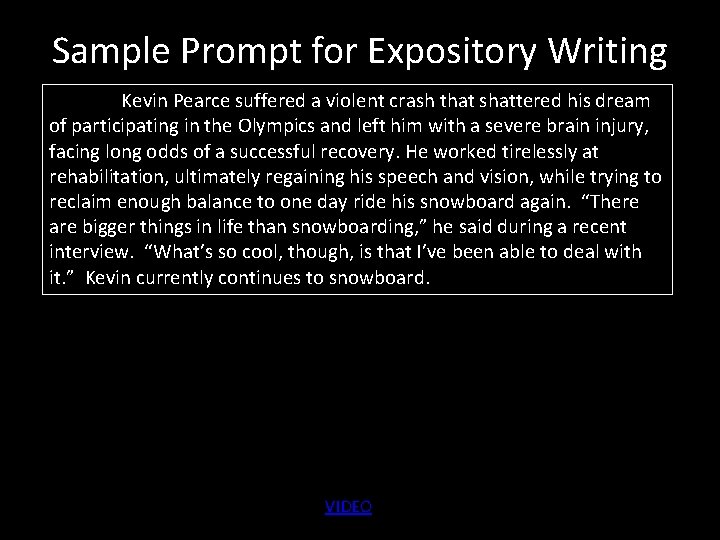Sample Prompt for Expository Writing Kevin Pearce suffered a violent crash that shattered his