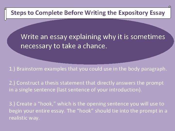 Steps to Complete Before Writing the Expository Essay Write an essay explaining why it