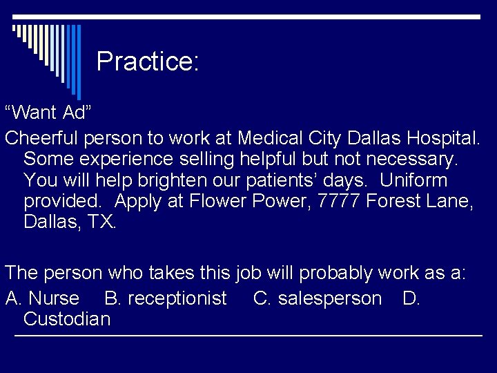 Practice: “Want Ad” Cheerful person to work at Medical City Dallas Hospital. Some experience