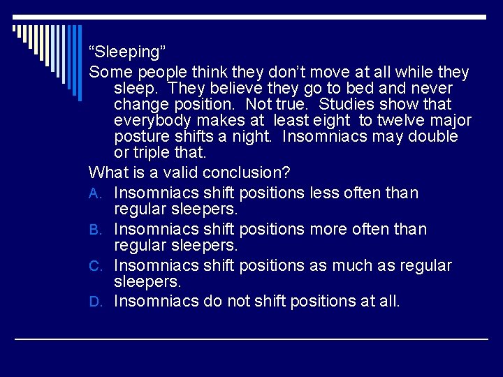 “Sleeping” Some people think they don’t move at all while they sleep. They believe