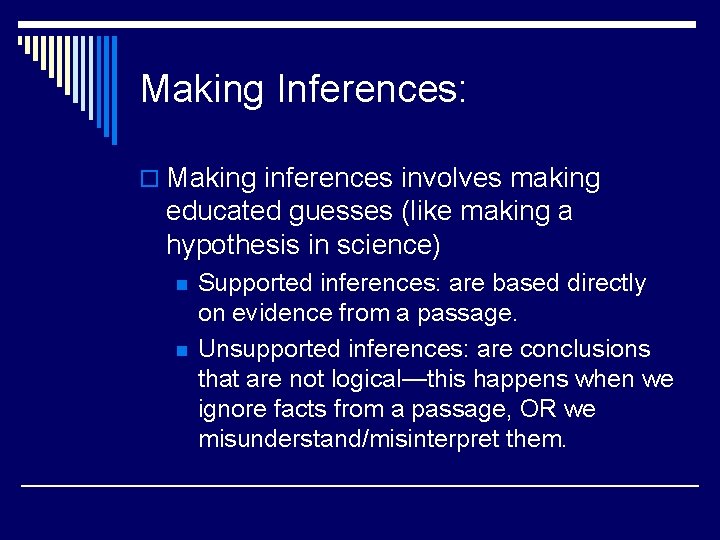 Making Inferences: o Making inferences involves making educated guesses (like making a hypothesis in