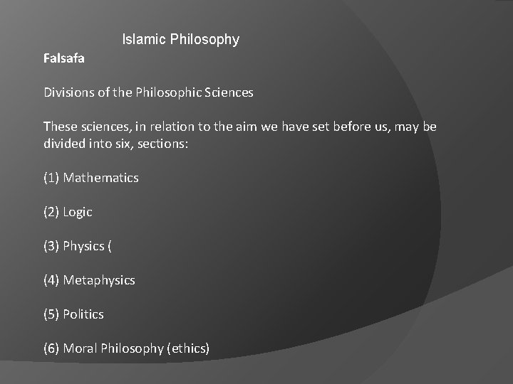 Islamic Philosophy Falsafa Divisions of the Philosophic Sciences These sciences, in relation to the