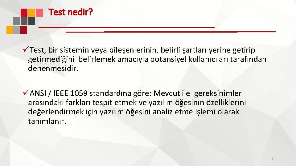 Test nedir? üTest, bir sistemin veya bileşenlerinin, belirli şartları yerine getirip getirmediğini belirlemek amacıyla