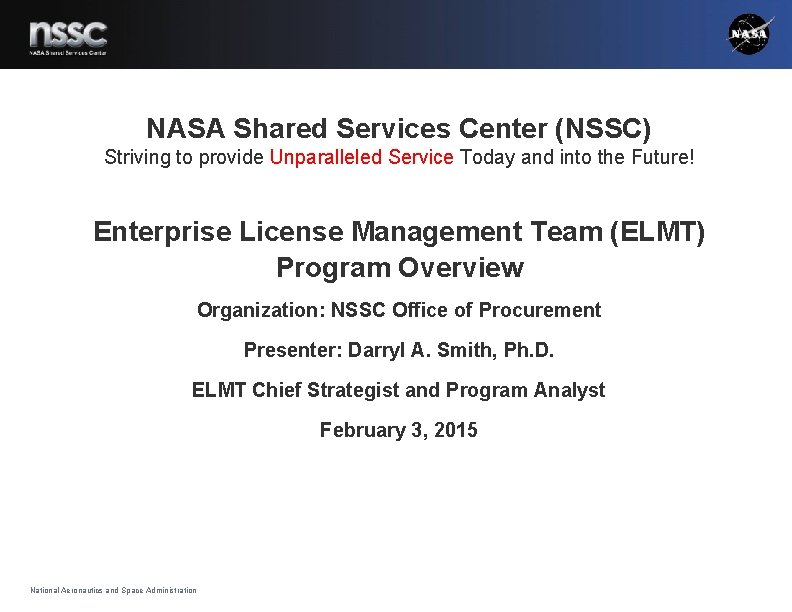 NASA Shared Services Center (NSSC) Striving to provide Unparalleled Service Today and into the