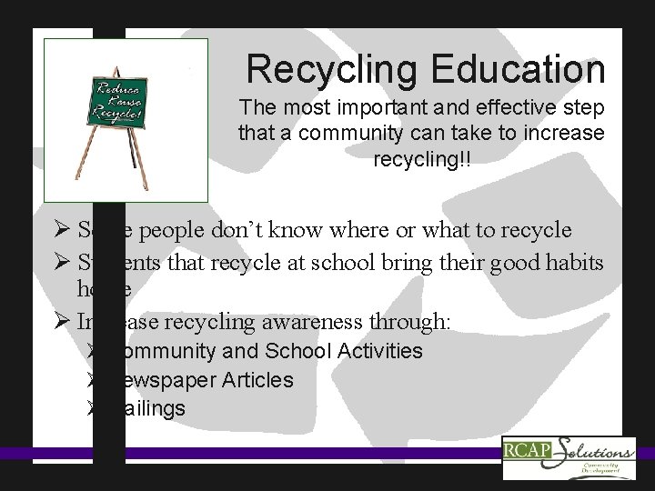 Recycling Education The most important and effective step that a community can take to