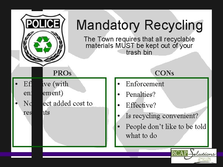 Mandatory Recycling The Town requires that all recyclable materials MUST be kept out of