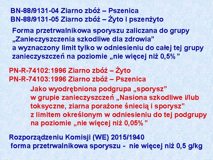 BN-88/9131 -04 Ziarno zbóż – Pszenica BN-88/9131 -05 Ziarno zbóż – Żyto i pszenżyto