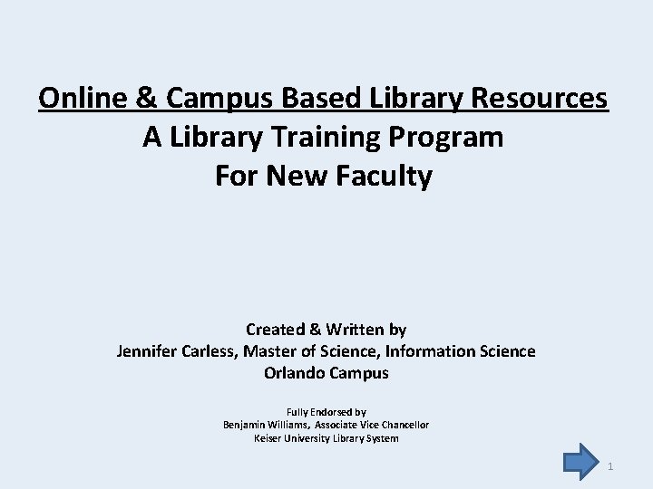 Online & Campus Based Library Resources A Library Training Program For New Faculty Created