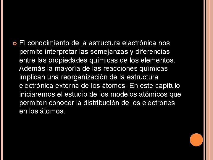  El conocimiento de la estructura electrónica nos permite interpretar las semejanzas y diferencias