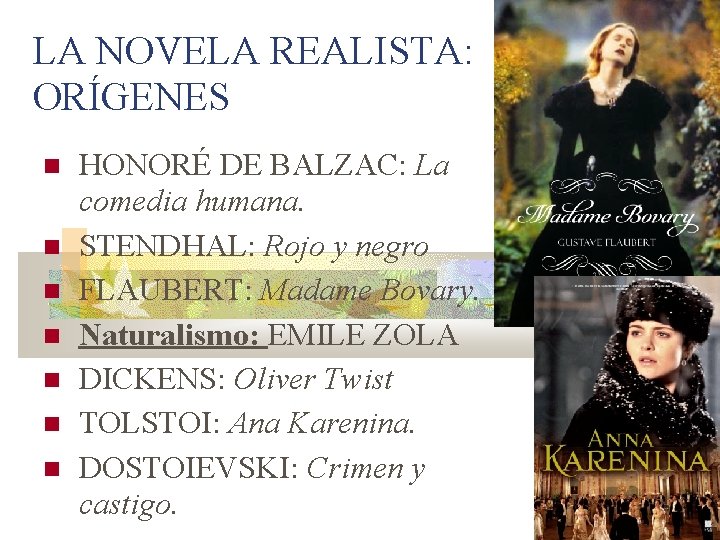 LA NOVELA REALISTA: ORÍGENES HONORÉ DE BALZAC: La comedia humana. STENDHAL: Rojo y negro