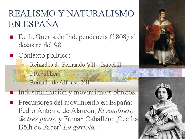 REALISMO Y NATURALISMO EN ESPAÑA De la Guerra de Independencia (1808) al desastre del