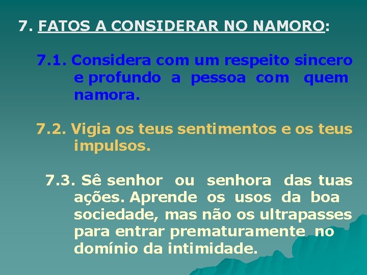 7. FATOS A CONSIDERAR NO NAMORO: 7. 1. Considera com um respeito sincero e