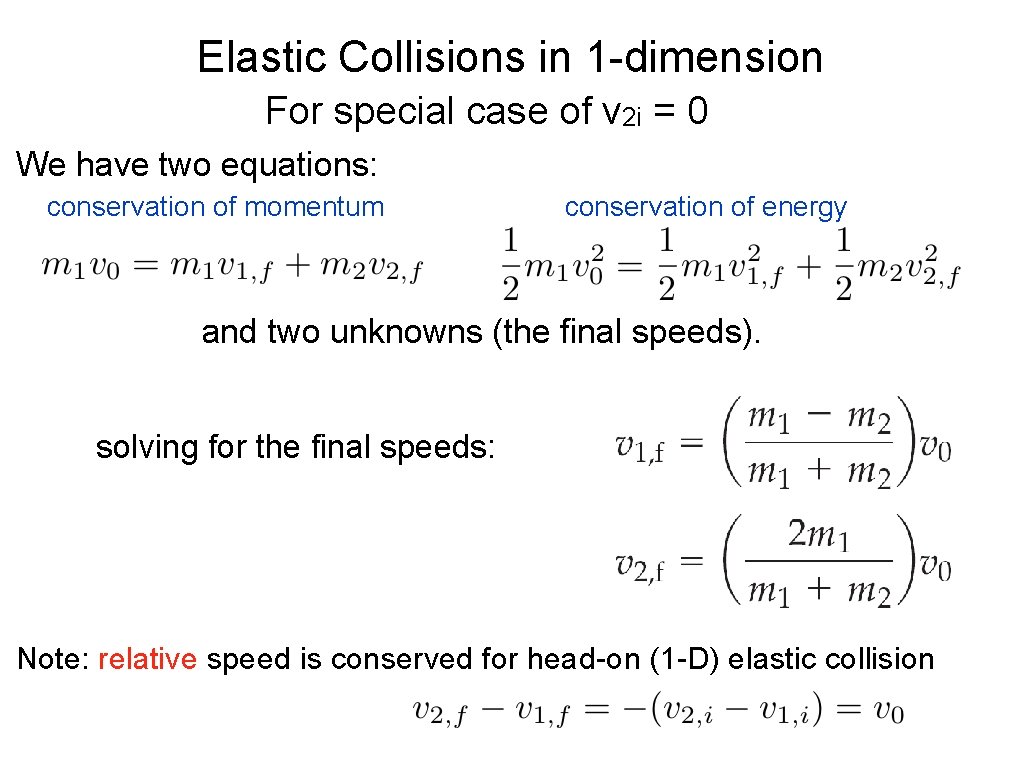 Elastic Collisions in 1 -dimension For special case of v 2 i = 0