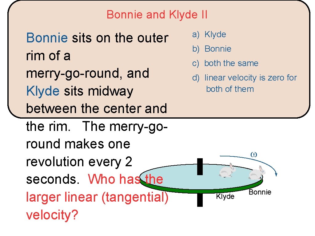 Bonnie and Klyde II Bonnie sits on the outer rim of a merry-go-round, and