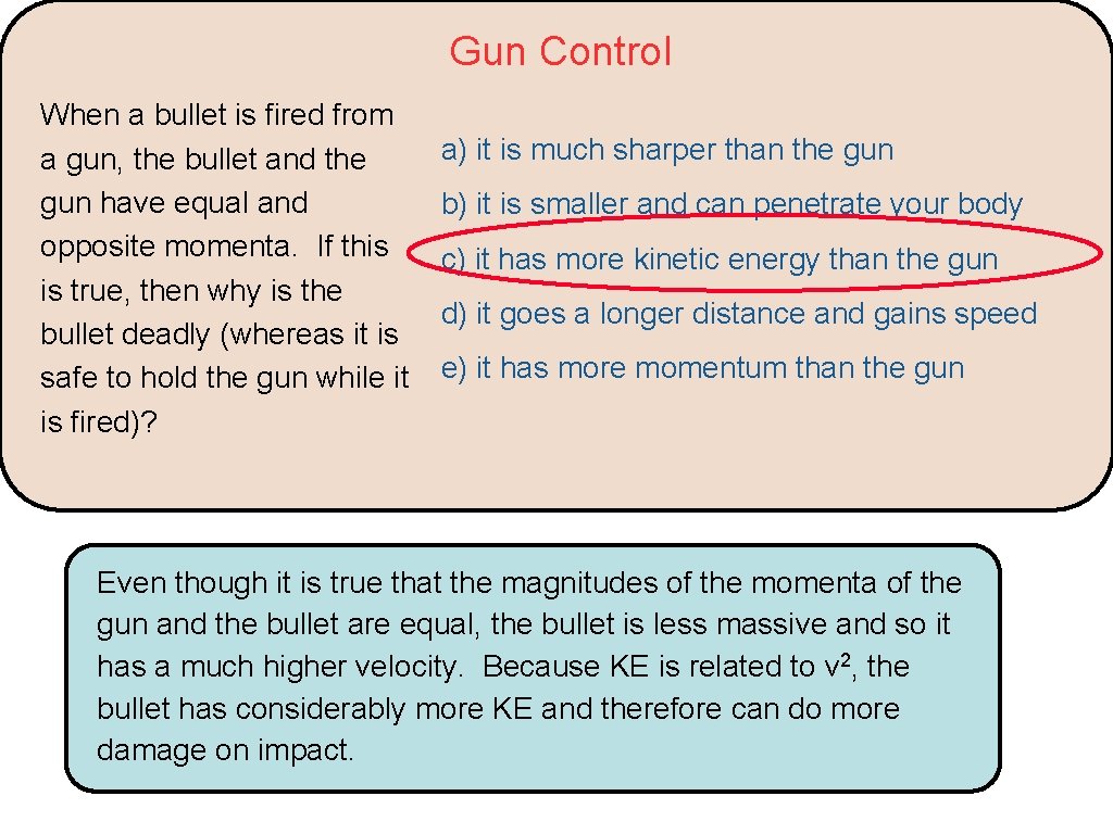 Gun Control When a bullet is fired from a gun, the bullet and the