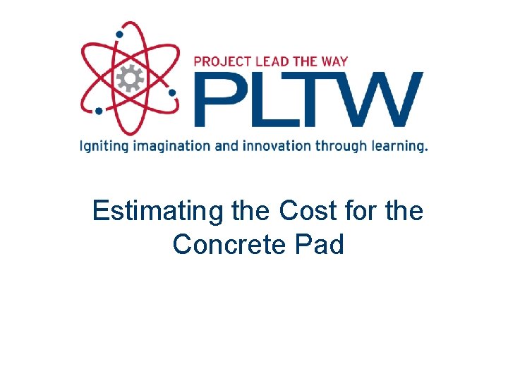 Estimating the Cost for the Concrete Pad 