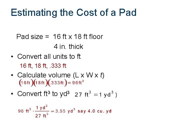 Estimating the Cost of a Pad size = 16 ft x 18 ft floor