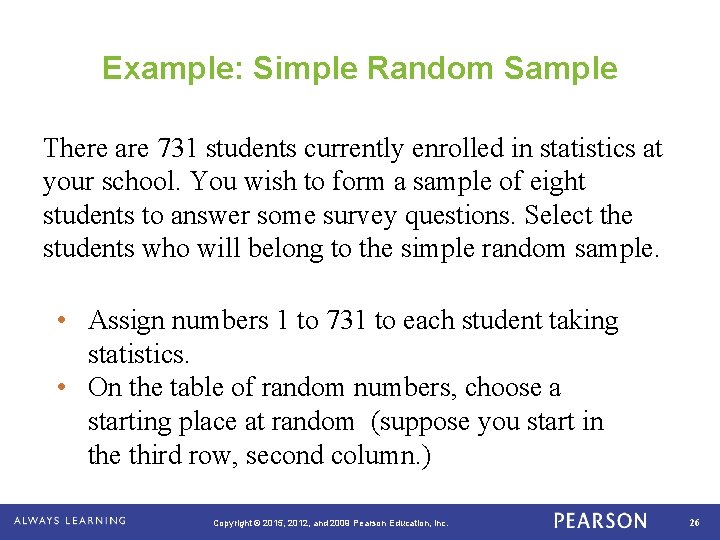 Example: Simple Random Sample There are 731 students currently enrolled in statistics at your