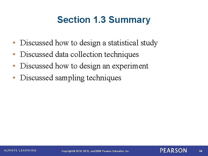 Section 1. 3 Summary • • Discussed how to design a statistical study Discussed