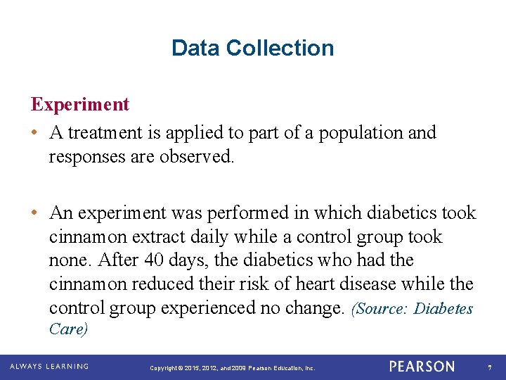 Data Collection Experiment • A treatment is applied to part of a population and