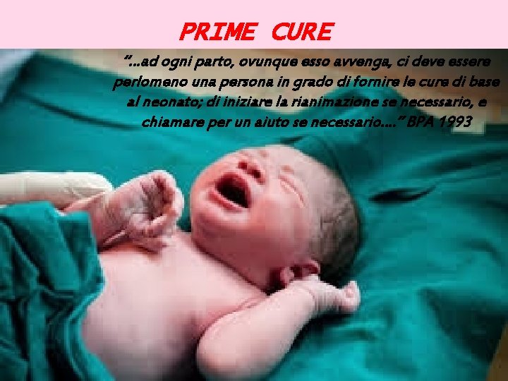 PRIME CURE “…ad ogni parto, ovunque esso avvenga, ci deve essere perlomeno una persona