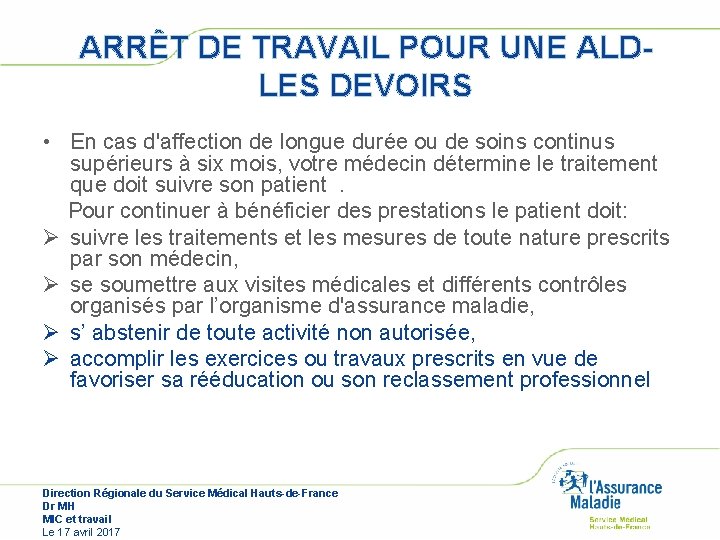 ARRÊT DE TRAVAIL POUR UNE ALDLES DEVOIRS • En cas d'affection de longue durée ARRÊT DE TRAVAIL POUR UNE ALDLES DEVOIRS • En cas d'affection de longue durée