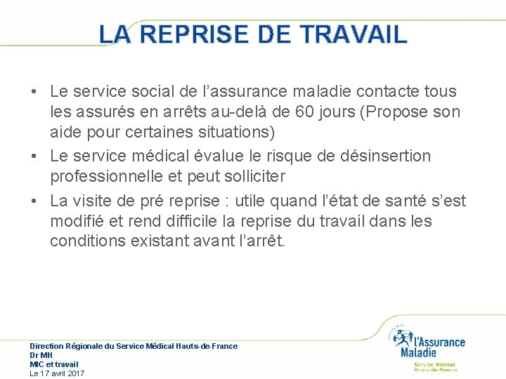 LA REPRISE DE TRAVAIL • Le service social de l’assurance maladie contacte tous les LA REPRISE DE TRAVAIL • Le service social de l’assurance maladie contacte tous les