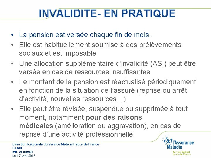 INVALIDITE- EN PRATIQUE • La pension est versée chaque fin de mois. • Elle INVALIDITE- EN PRATIQUE • La pension est versée chaque fin de mois. • Elle
