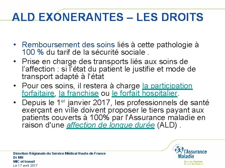 ALD EXONERANTES – LES DROITS • Remboursement des soins liés à cette pathologie à ALD EXONERANTES – LES DROITS • Remboursement des soins liés à cette pathologie à