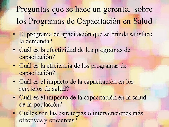 Preguntas que se hace un gerente, sobre los Programas de Capacitación en Salud •