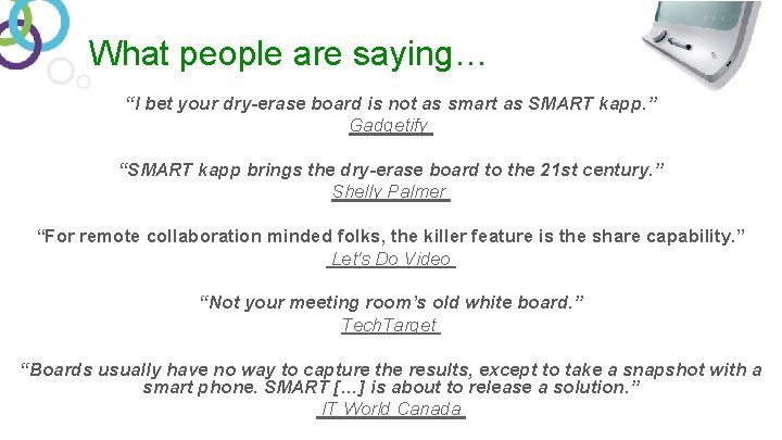 What people are saying… “I bet your dry-erase board is not as smart as What people are saying… “I bet your dry-erase board is not as smart as