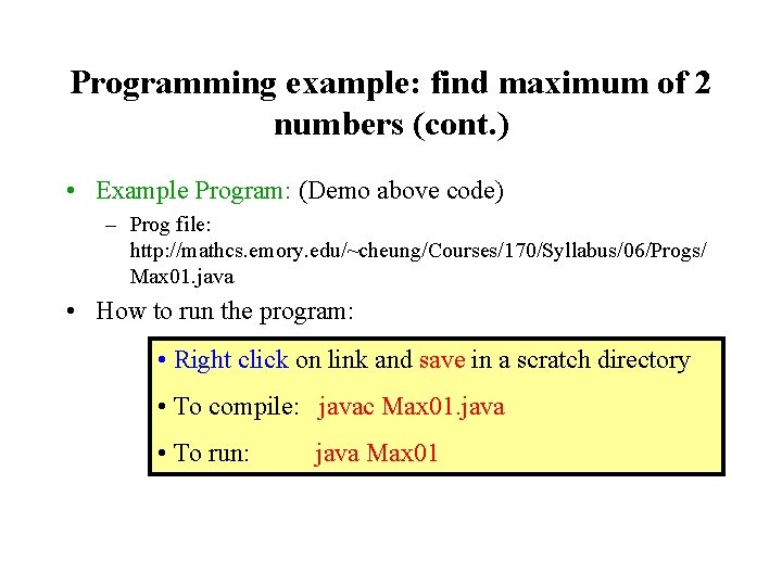 Programming example: find maximum of 2 numbers (cont. ) • Example Program: (Demo above