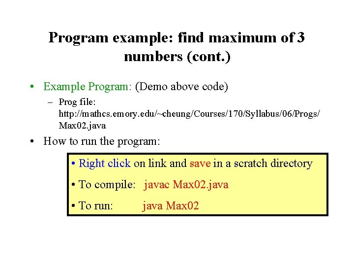 Program example: find maximum of 3 numbers (cont. ) • Example Program: (Demo above