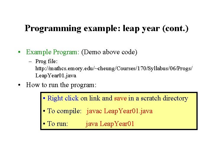 Programming example: leap year (cont. ) • Example Program: (Demo above code) – Prog