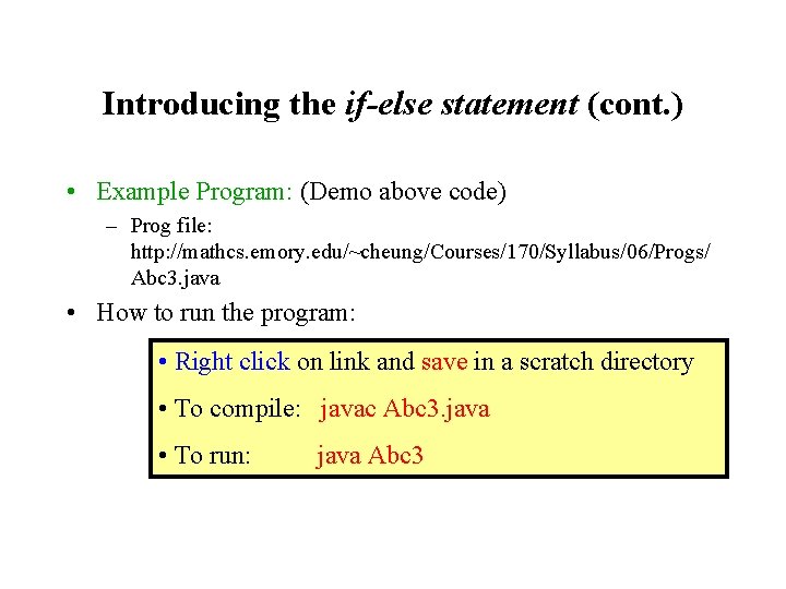 Introducing the if-else statement (cont. ) • Example Program: (Demo above code) – Prog