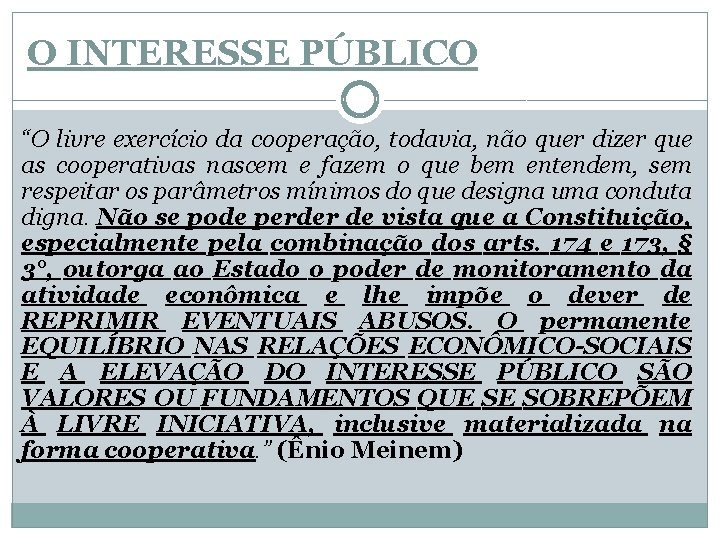 O INTERESSE PÚBLICO “O livre exercício da cooperação, todavia, não quer dizer que as