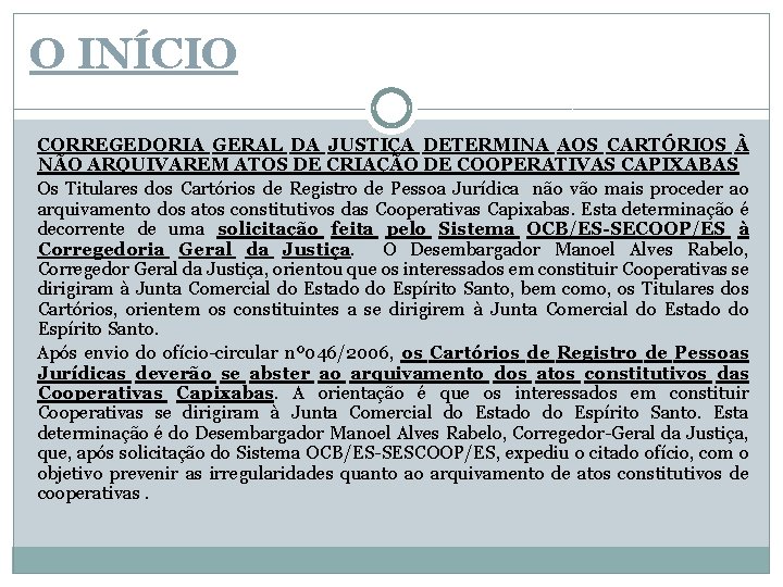 O INÍCIO CORREGEDORIA GERAL DA JUSTIÇA DETERMINA AOS CARTÓRIOS À NÃO ARQUIVAREM ATOS DE