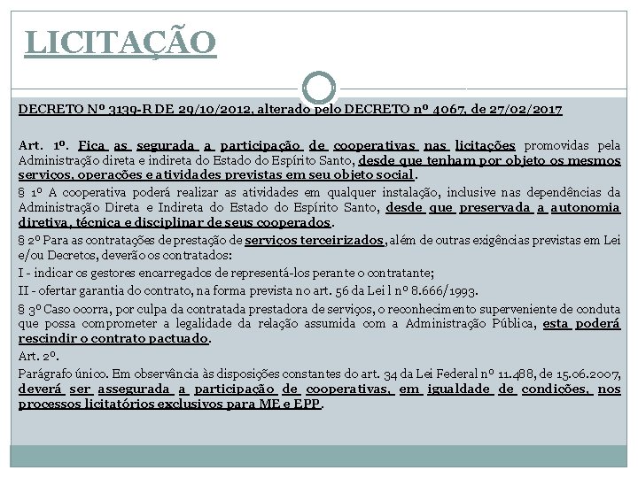 LICITAÇÃO DECRETO Nº 3139 -R DE 29/10/2012, alterado pelo DECRETO nº 4067, de 27/02/2017