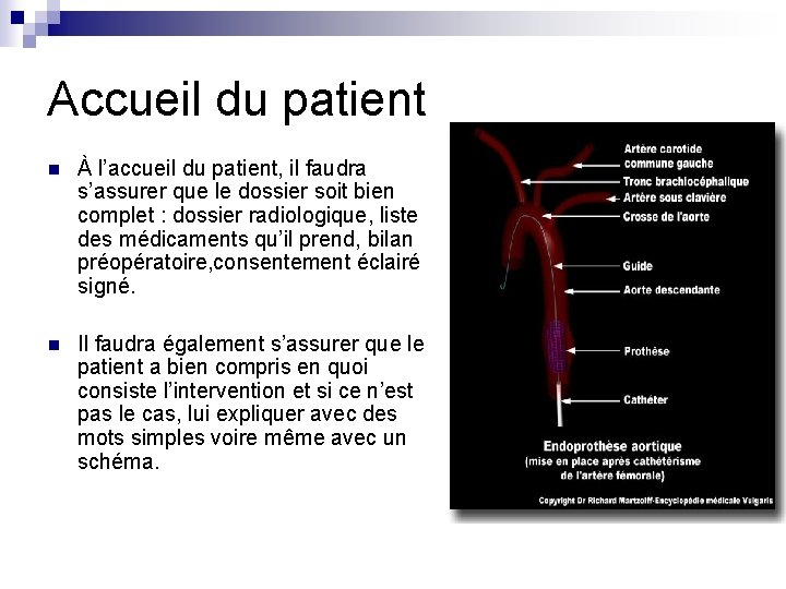 Accueil du patient n À l’accueil du patient, il faudra s’assurer que le dossier